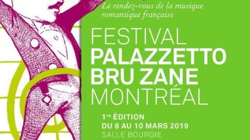ACTUALITÉS- Le premier Festival Palazzetto Bru Zane de Montréal (8-10 mars 2019)