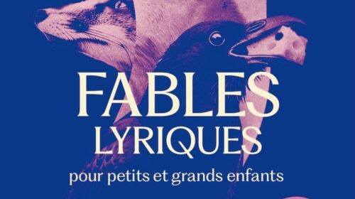 À DÉCOUVRIR - Fables lyriques pour petits et grands enfants